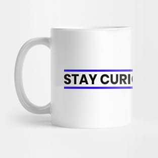 Stay Curious Mug